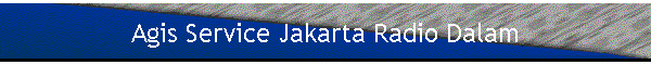 Agis Service Jakarta Radio Dalam
