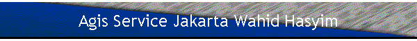 Agis Service Jakarta Wahid Hasyim
